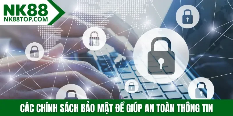 Các chính sách bảo mật để giúp an toàn thông tin